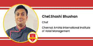 Amirta International Institute of Hotel Management, Chef- Chef.Shashi Bhushan